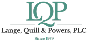 Lange, Quill & Powers, PLC | Since 1979